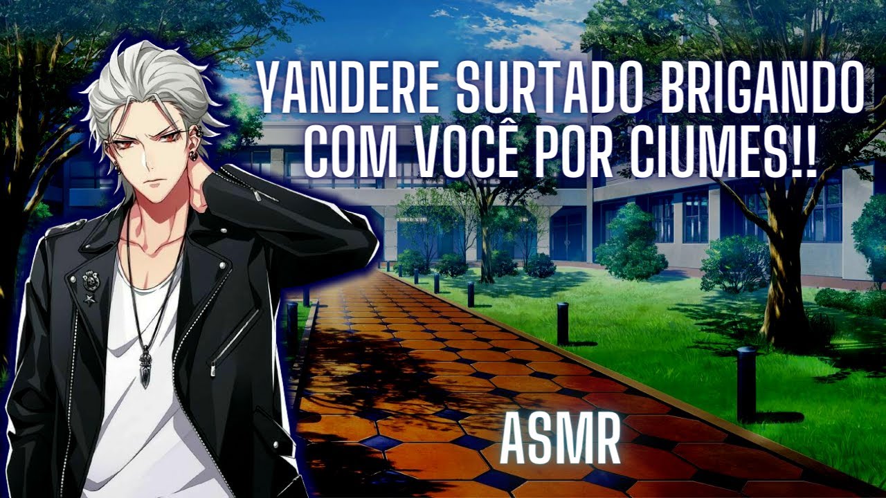 ASMR Yandere Surtado Brigando Com Você Por Ciúmes