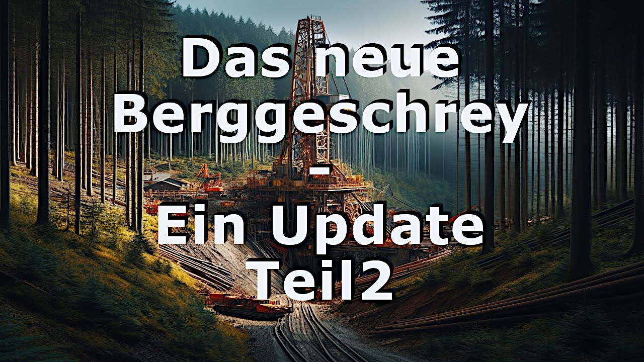 Update zum neuen Berggeschrey Teil 2