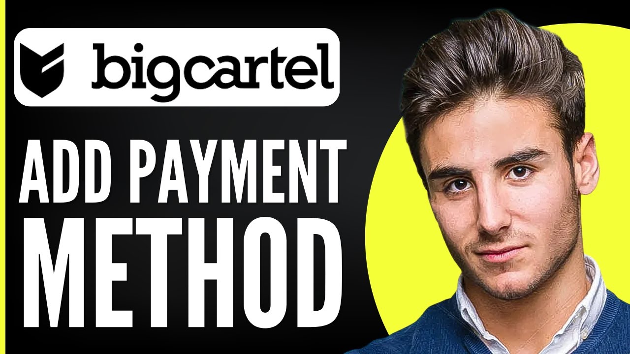 How To Add Payment Method To Bigcartel Website