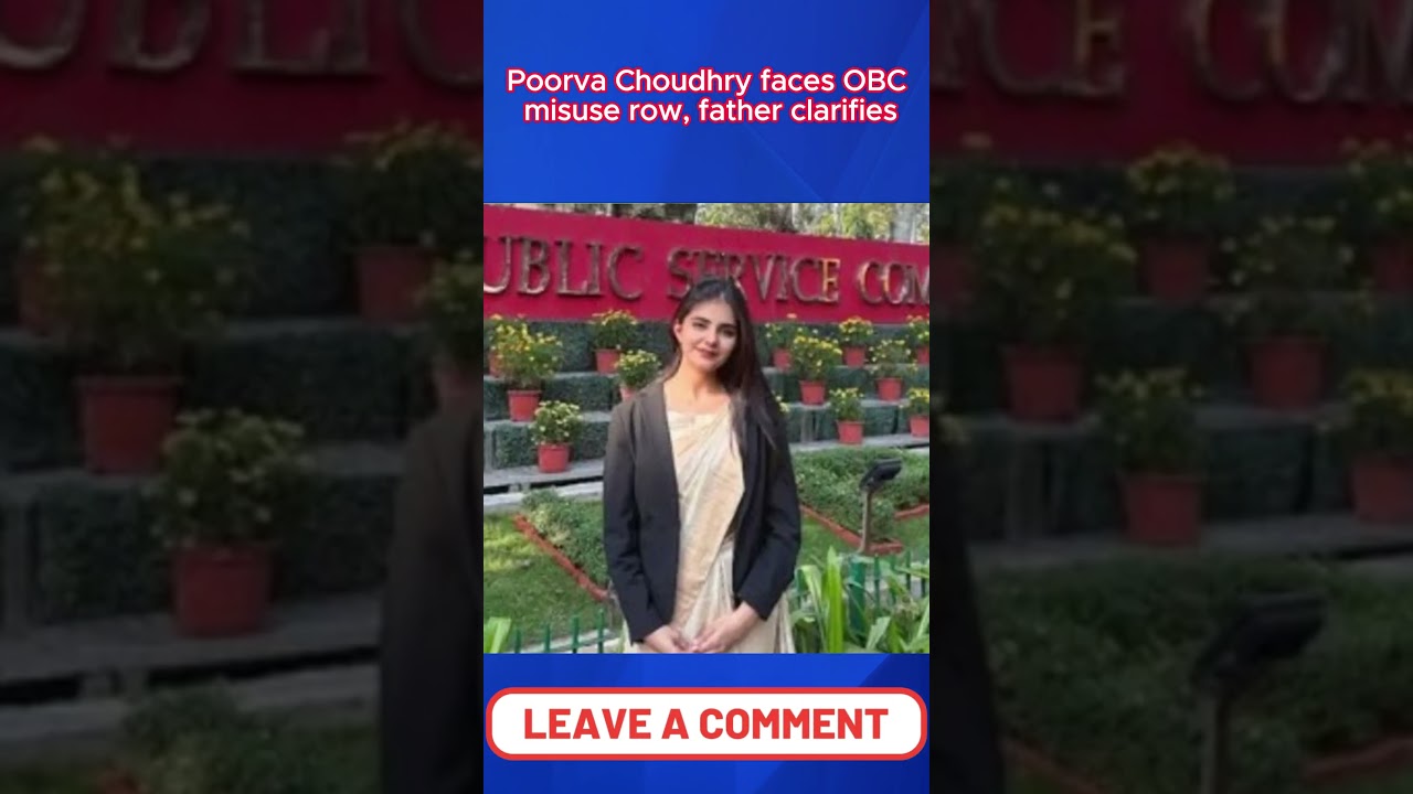 Poorva Choudhry faces OBC misuse row, father clarifies