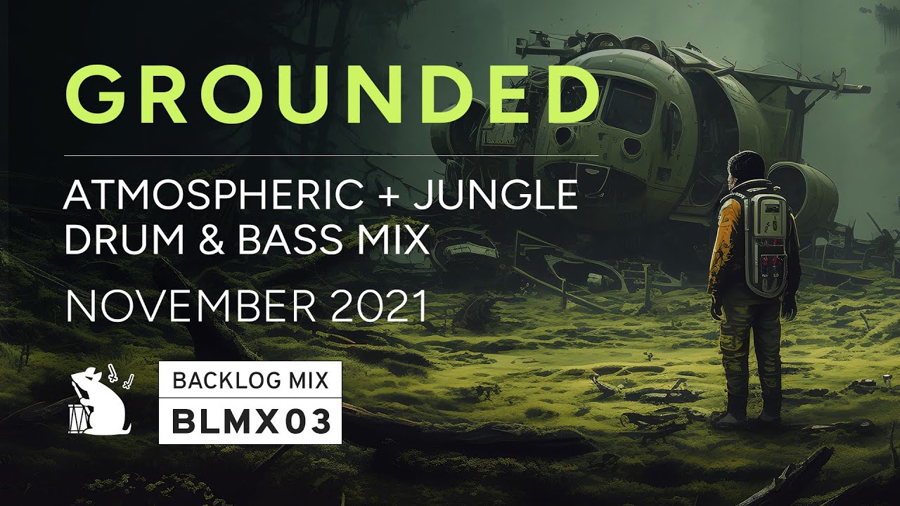 [BLMX03] Grounded | Atmospheric + Jungle Drum & Bass Mix