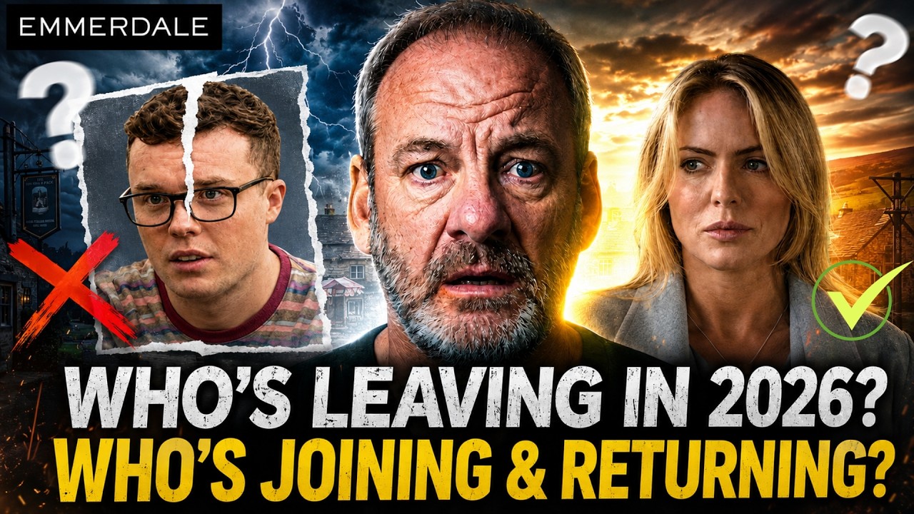 Who's leaving Emmerdale in 2026? Exits, Returns & New Arrivals