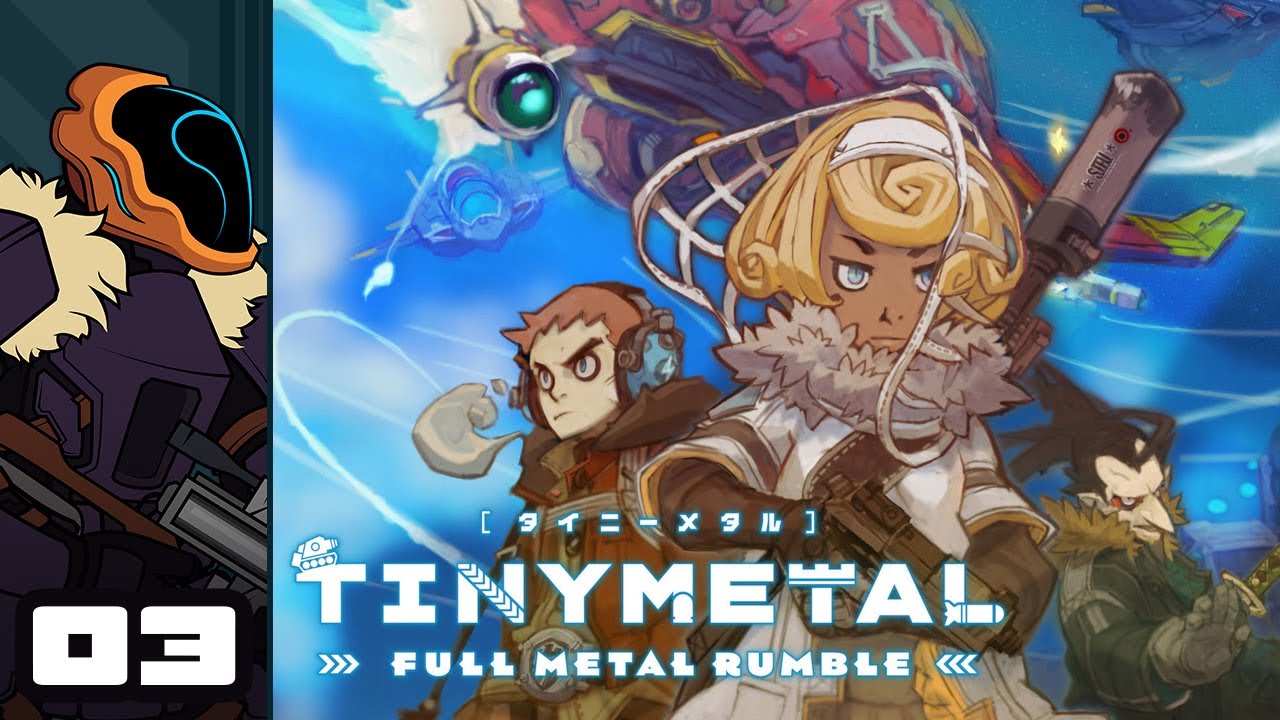 Let's Play Tiny Metal: Full Metal Rumble - PC Gameplay Part 3 - Arbitrary Limitations
