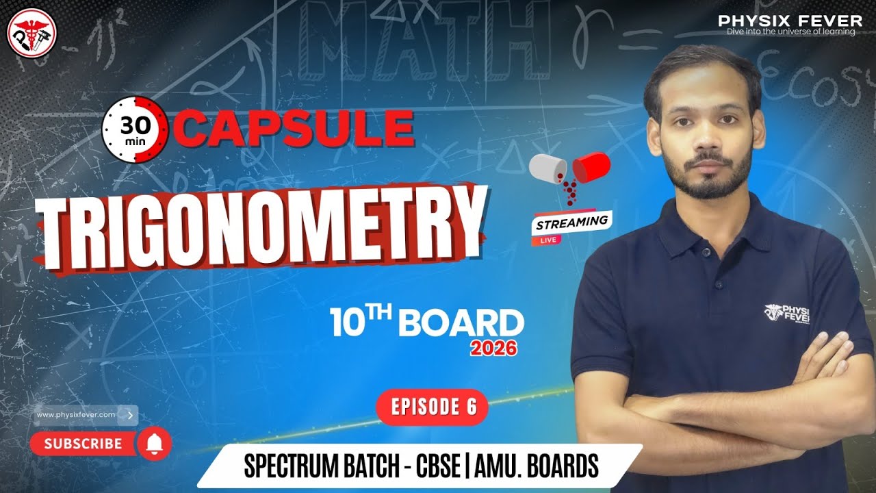 Class 10th | Trigonometry | Episode 8 |⏱️ 30-Minute Capsule | CBSE Boards 2026 | Physix Fever