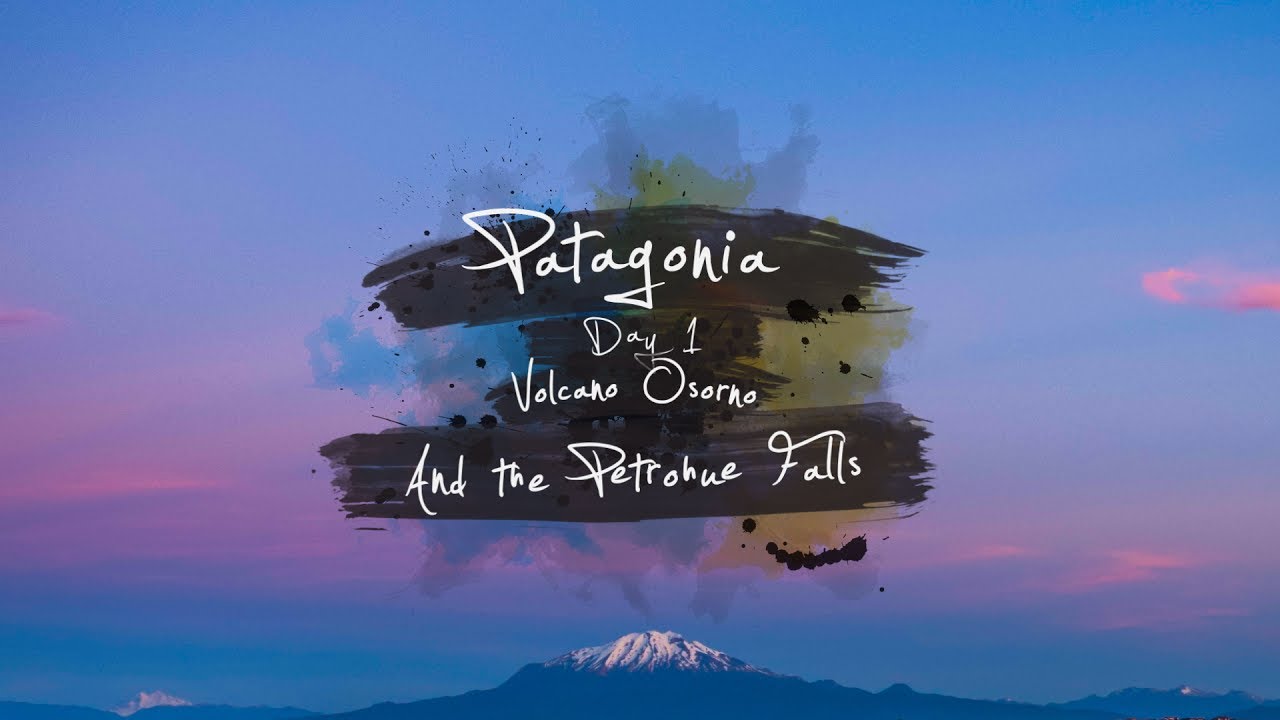 Patagonia Day 1 - Volcano Osorno and Petrohue Falls, Chile | travel guide