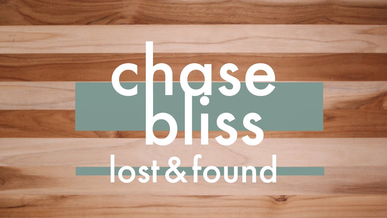 Chase Bliss - Lost + Found