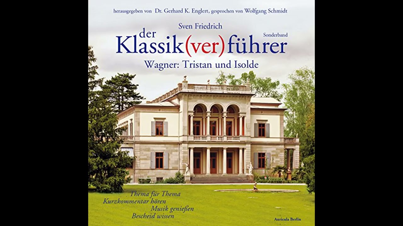Hörbuch: Wagner: Tristan und Isolde (Der Klassik(ver)führer - Sonderband) - Sven Friedrich Hörbuch