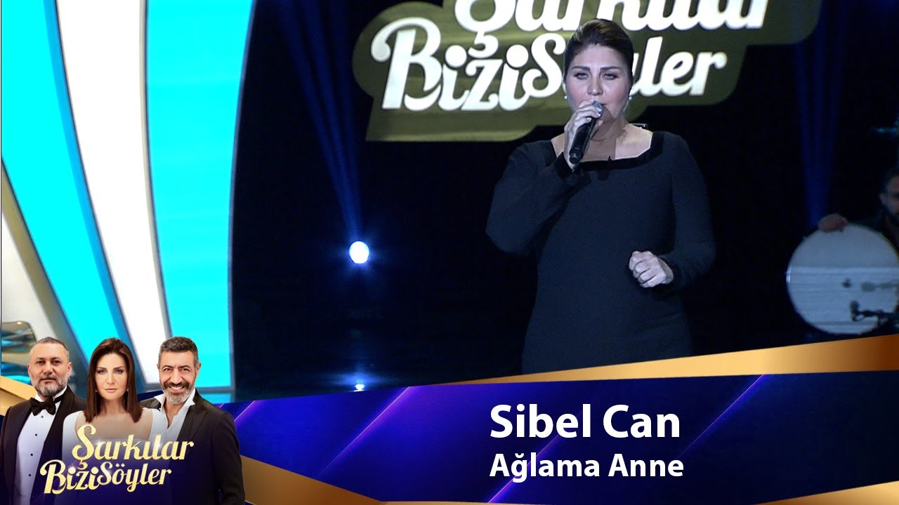 Sibel Can - AĞLAMA ANNE