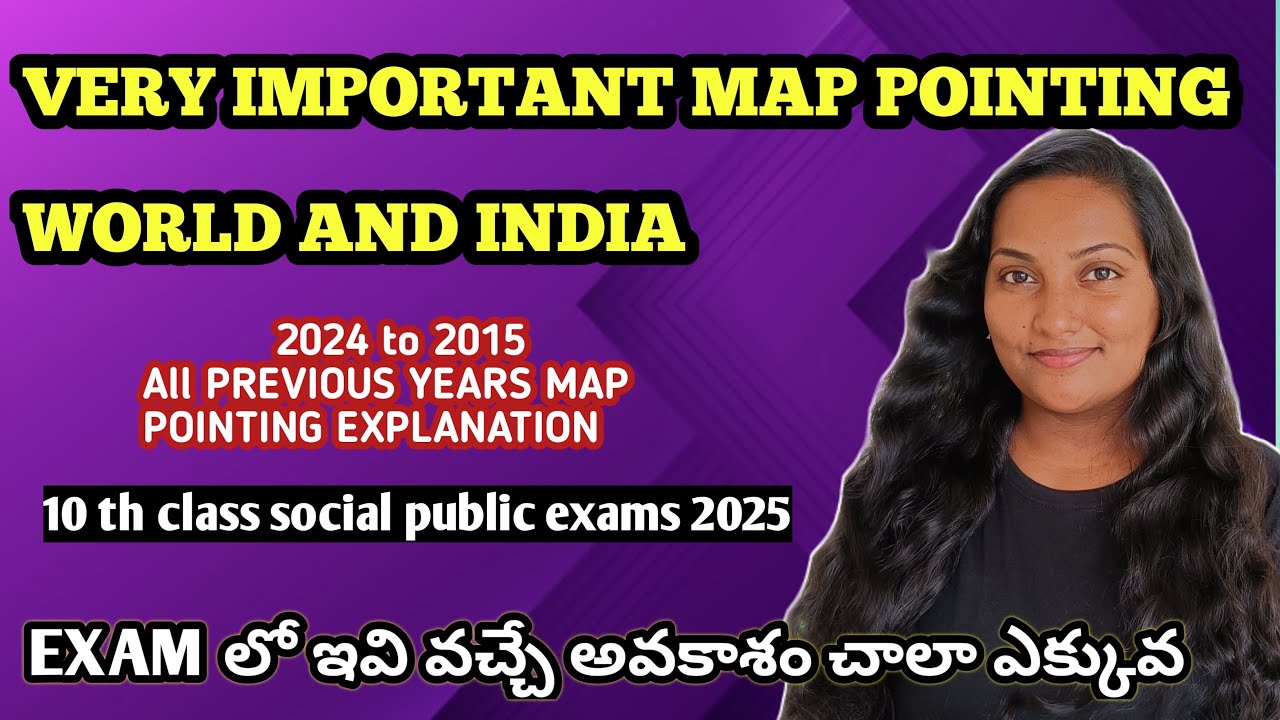 V. IMPORTANT MAP Pointing from 2015-24 Question papers 10th class TS Public exams