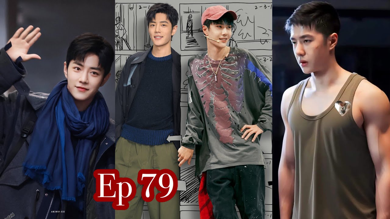 20230903 Wang Yibo Xiao Zhan Sweet memories Tiktok china Ep79