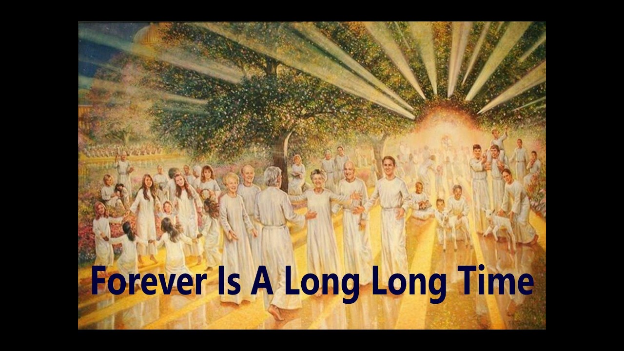 Forever Is A Long Long Time