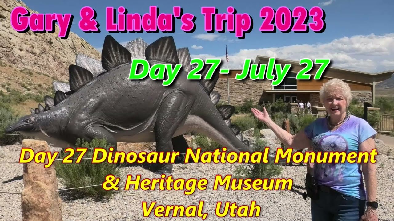Day 27 July 27, 2023 Dinosaur National Monument, Vernal Utah