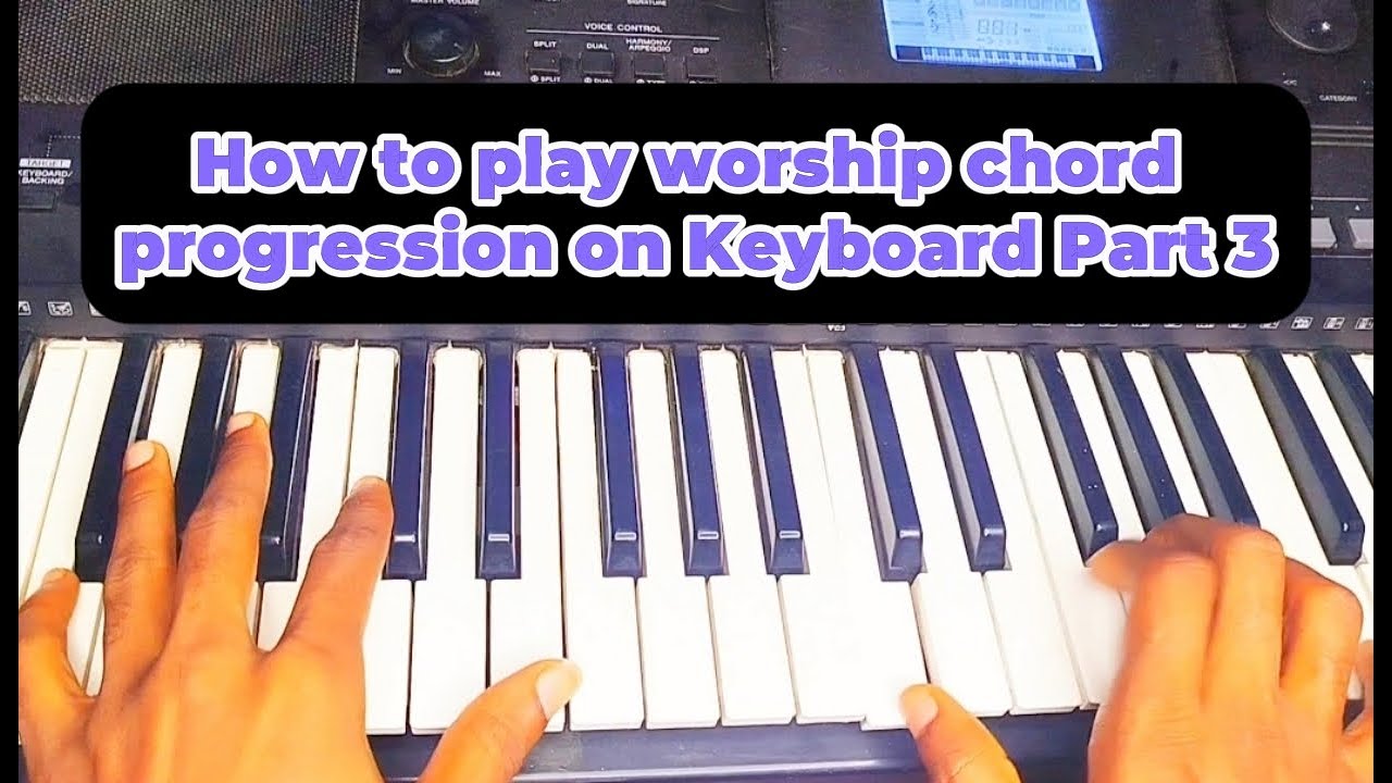 How to play worship chord progression on Keyboard Part 3
