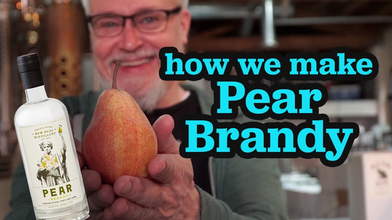 The Making of Pear Brandy | NEW DEAL DISTILLERY, PORTLAND OREGON
