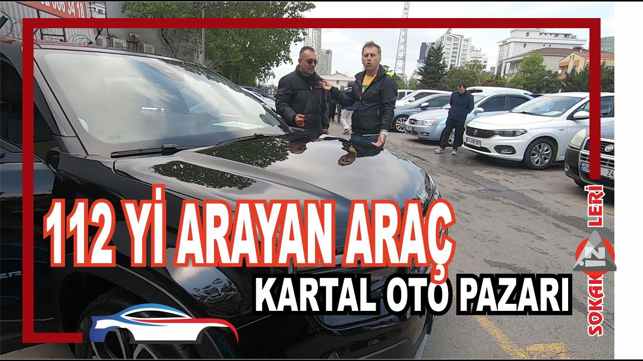 KARTAL OTO PAZARI - 112 Yİ ARAYAN OTOMOBİL ? #125  #automobile