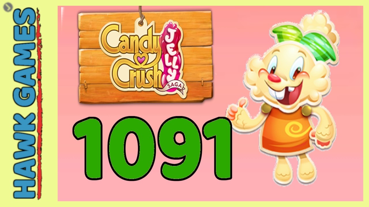 Candy Crush Jelly Saga Level 1091 (Jelly mode) - 3 Stars Walkthrough, No Boosters