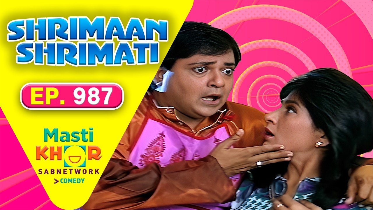 Shrimaan Shrimati | श्रीमान श्रीमती | Full Episode | Mastikhor | Ep 987