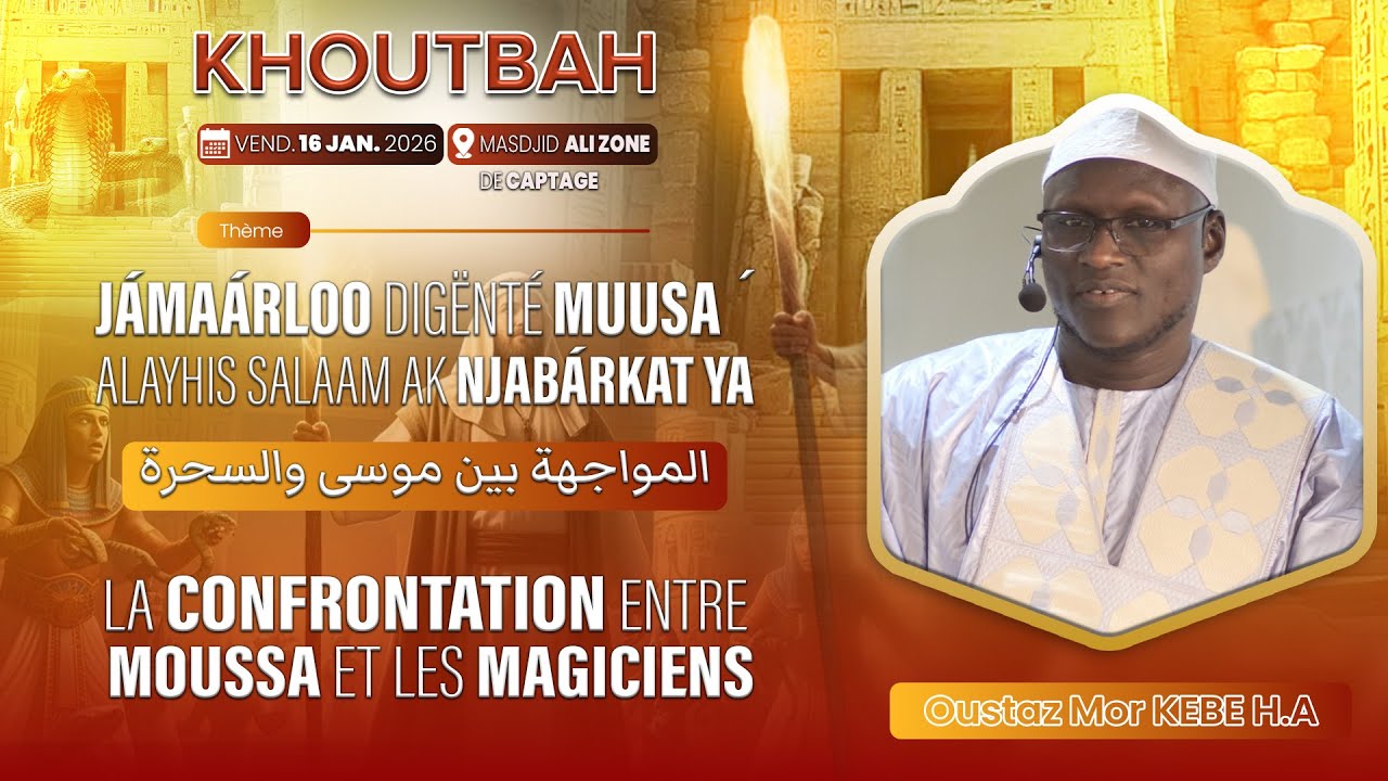 Direct Oustaz MOR KÉBÉ Khoutbah  16-01-26 : JÁMAÁRLOO DIGENTÉ MUUSAALAYHIS SALAAM AK NUABÁRKAT YA