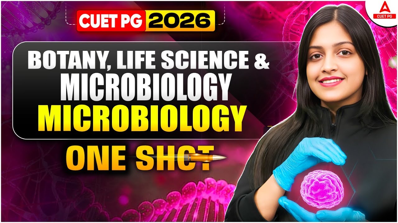 CUET PG 2026 | Microbiology One Shot | Botany, Life Science & Microbiology Complete Revision