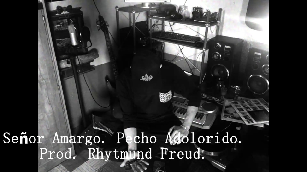 Señor Amargo. Pecho Adolorido. Prod. Rhytmund Freud.