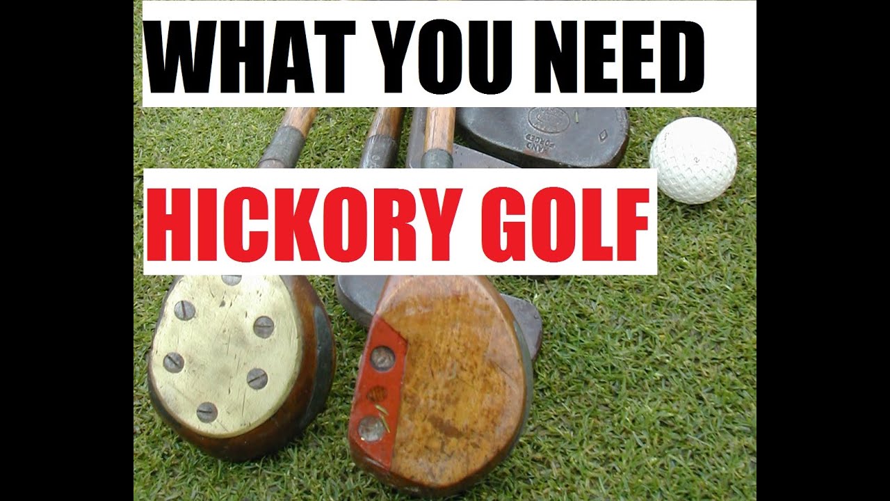 What clubs you need to play hickory golf