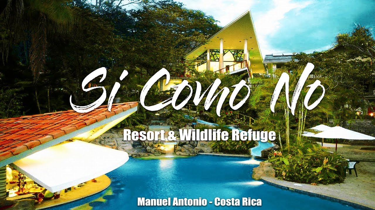 Si Como No Resort & Wildlife Refuge, Manuel Antonio