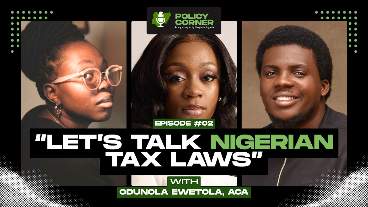 NIGERIA'S NEW TAX LAW EXPLAINED | Policy Corner Ep 2: Let's Talk Nigerian Tax Laws