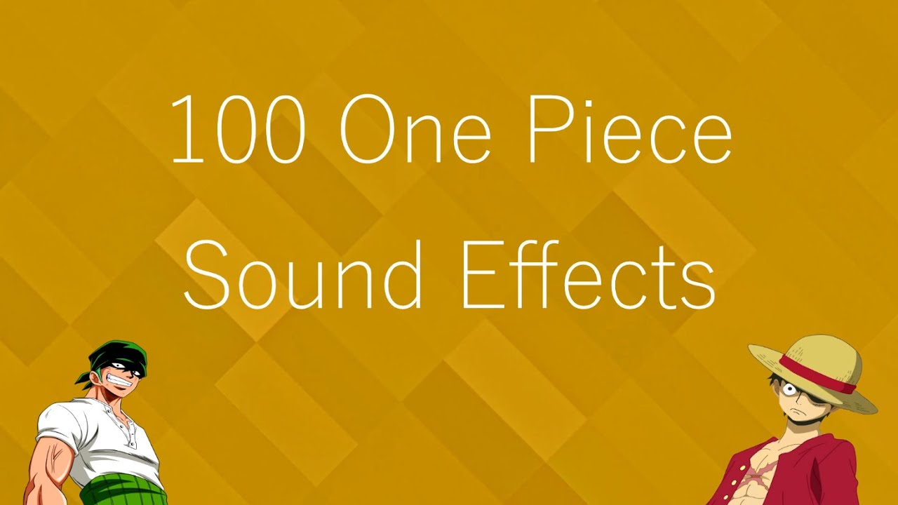 100 One Piece Sound Effects