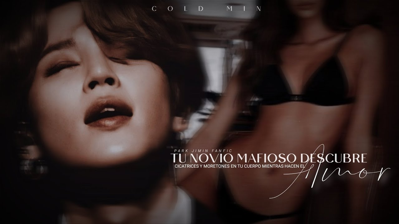 ๑⌇Tu novio mafioso descubre cicatrices y moretones en tu cuerpø mientras lo hac3n┇Imagina con Jimin🔥