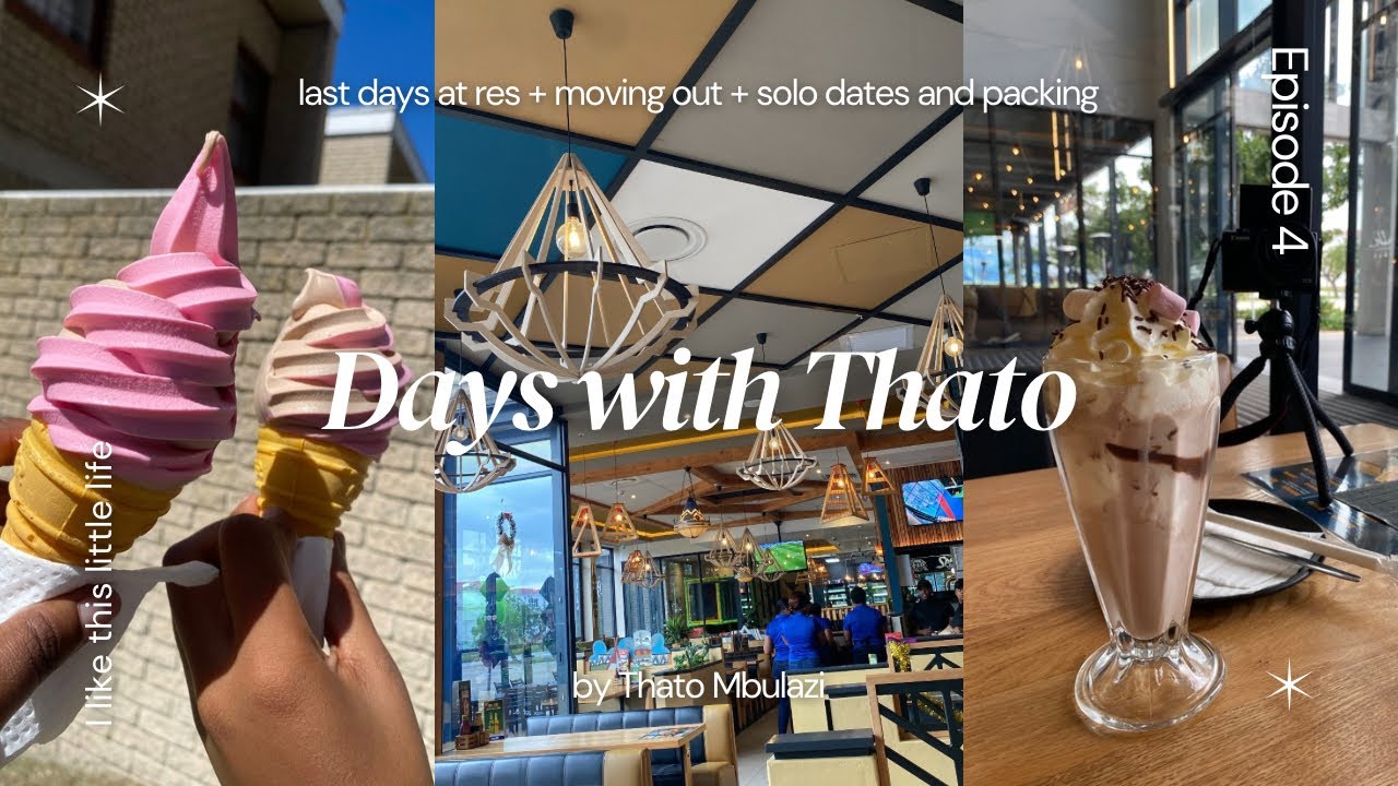 Days w Thato ep4: my last days at res + moving out + packing + solo dates and more