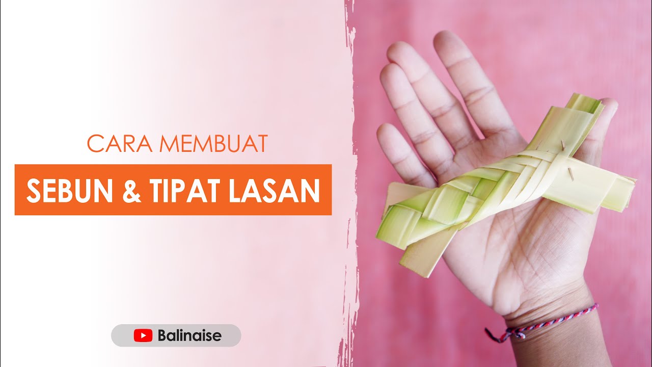 Tutorial Cara Membuat Tipat Lasan & Sebun (Umah) Lasan