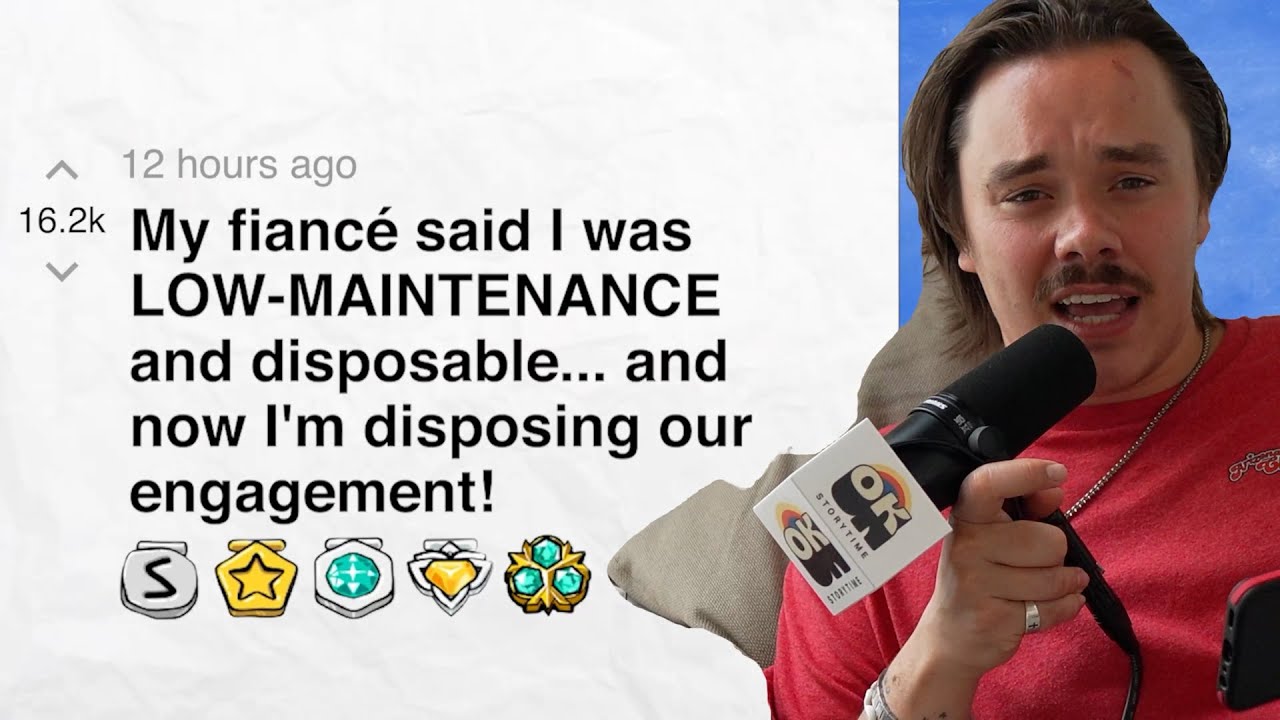 My fiancé said I was LOW-MAINTENANCE... and now I'm disposing our engagement! | Reddit Stories