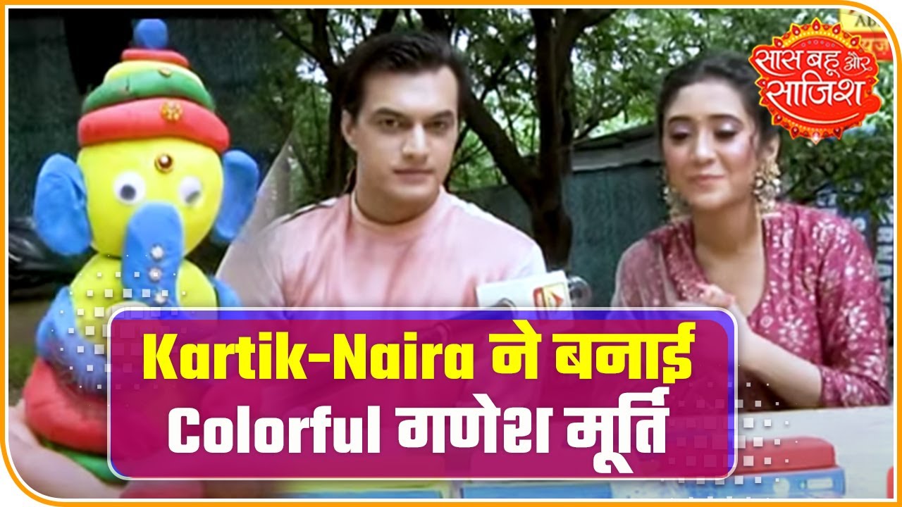 Kartik And Naira Prepare The Most Colorful Ganesha Idol | Saas Bahu Aur Saazish