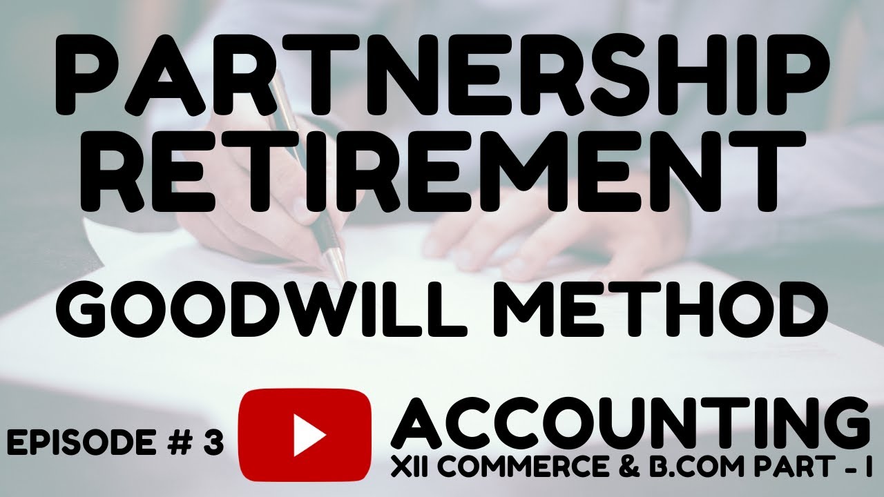 Partnership - Retirement: Bonus & Goodwill Method (Episode # 3) in Urdu/Hindi | a4accounting