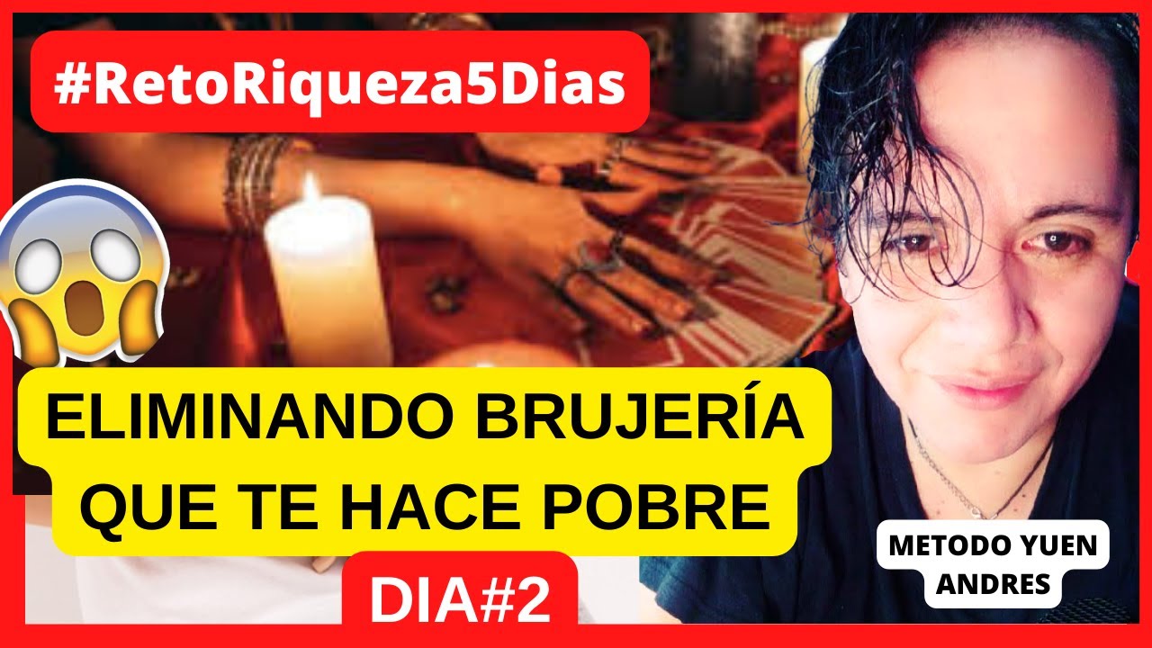❌ ELIMINANDO LA BRUJERIA  QUE TE HACE POBRE #RetoRiqueza5Dias 😱METODO YUEN DINERO Y FINANZAS