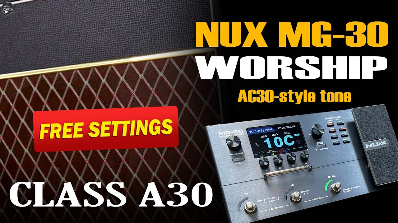 NUX MG 30 WORSHIP CLASS A30 - AC30-style Tone, Morning DRV, Dotted 8th