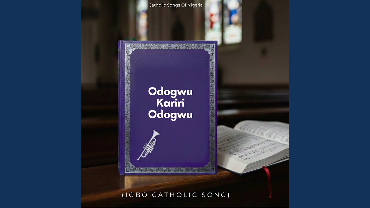 Odogwu Kariri Odogwu (Igbo Catholic song)
