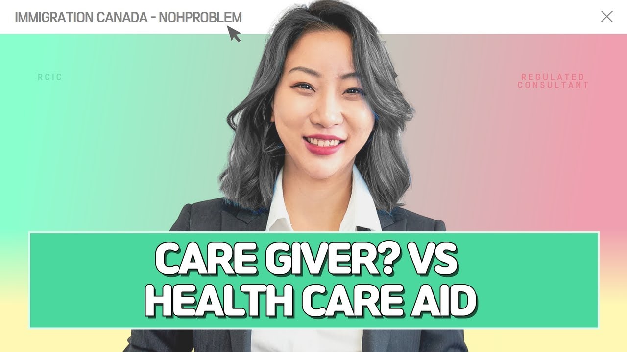Caregiver VS Health Care Aid Immigration