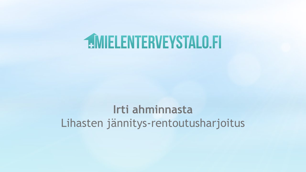 Irti ahminnasta: Lihasten j&auml;nnitys-rentoutusharjoitus