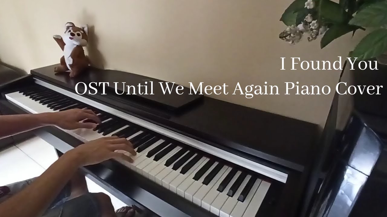 I Found You Ost. Until We Meet Again Piano Cover