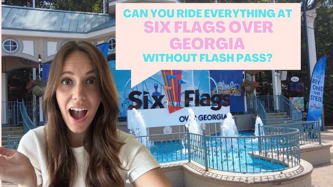 Can You Ride Everything At Six Flags Over Georgia Without Flash Pass?