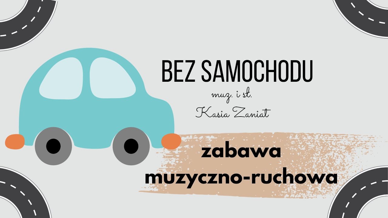 Bez samochodu | zabawa muzyczno-ruchowa #muzykat