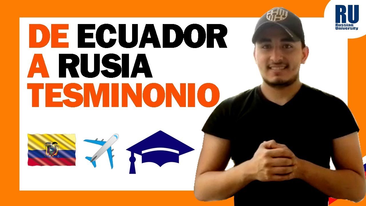TESTIMONIO DE ESTUDIANTE DE ECUADOR EN RUSIA| Universidades en Rusia | Estudiar en Rusia