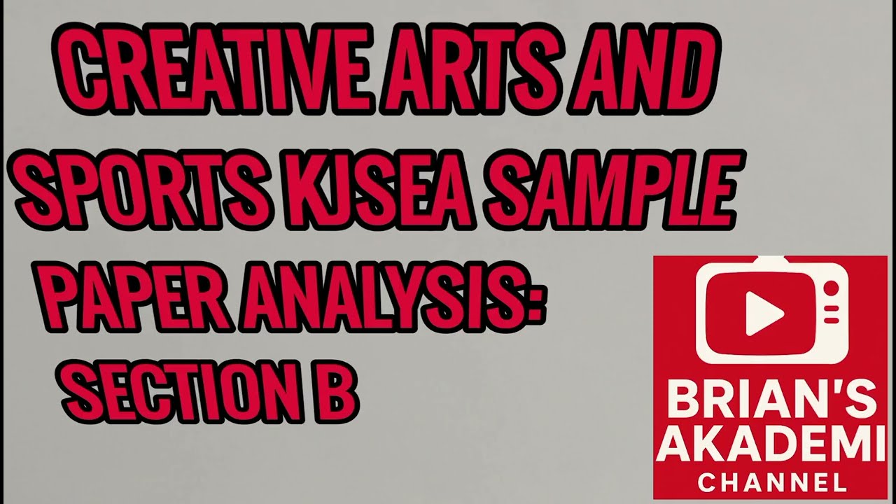 KJSEA  KNEC SAMPLE PAPER  SECTION B QUESTION EXPLAINED#cbe #art #music