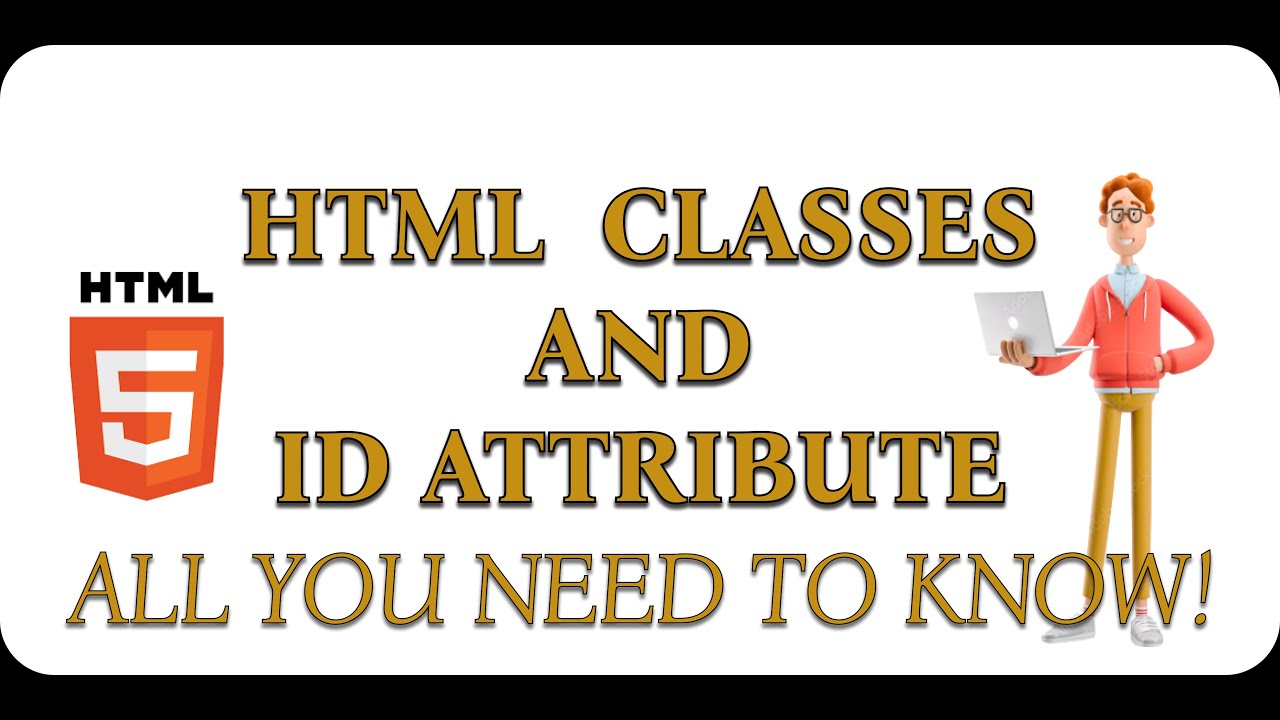 CLASS AND ID ATTRIBUTE IN HTML. ALL YOU NEED TO KNOW (HTML PART 9)