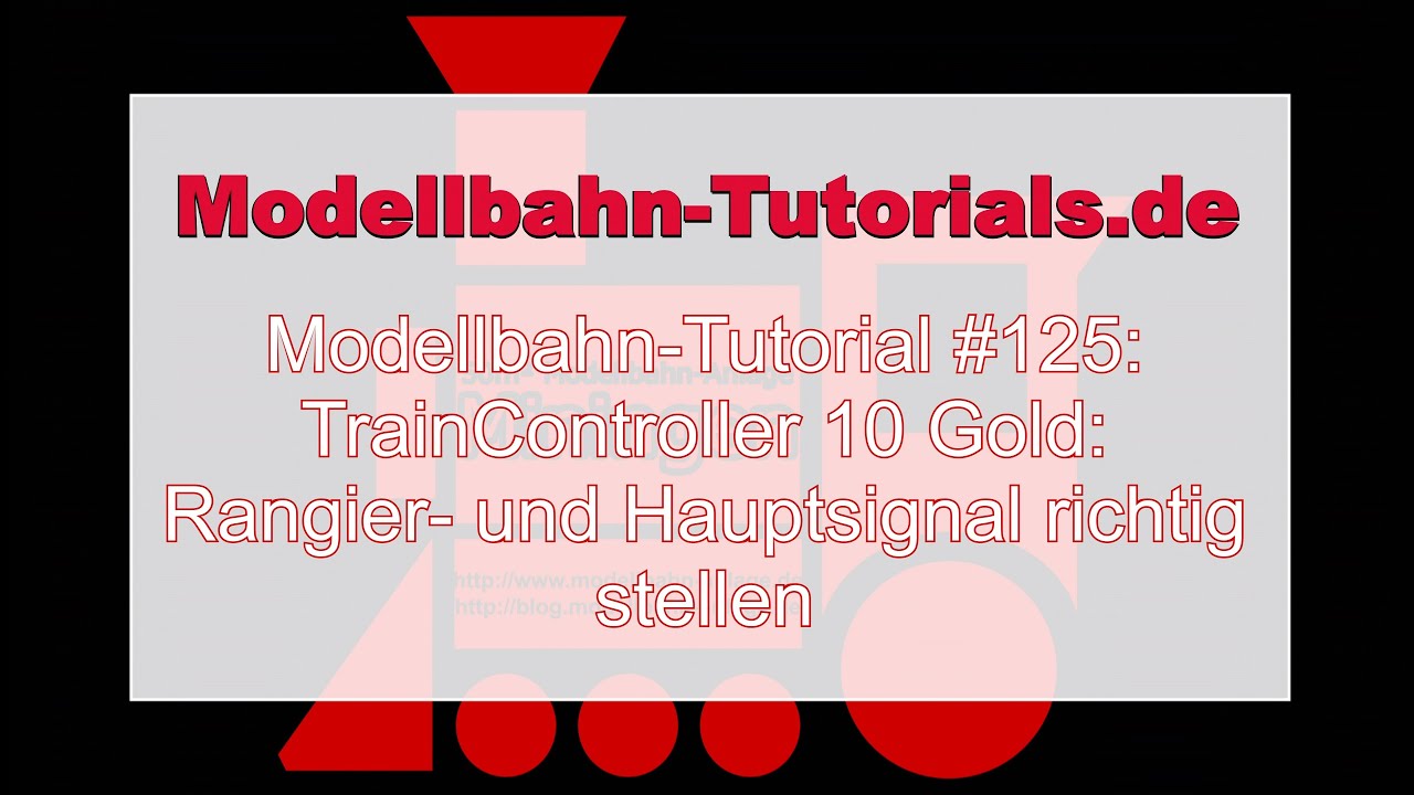 Modellbahn TrainController Tutorial #125: Rangier- und Hauptsignal richtig stellen