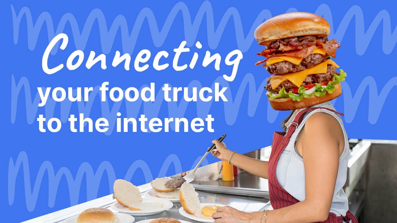 Connecting your food truck to the internet: what you need to know