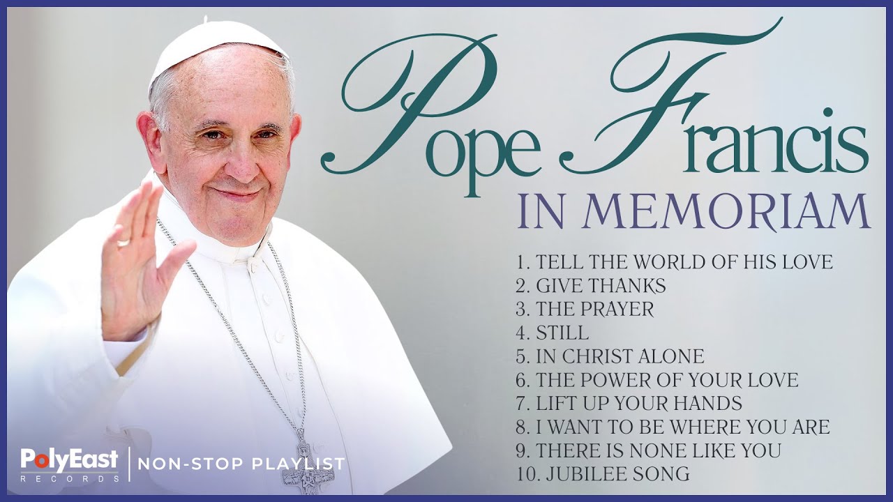 Various Artists - Pope Francis: In Memoriam | Non-Stop Playlist