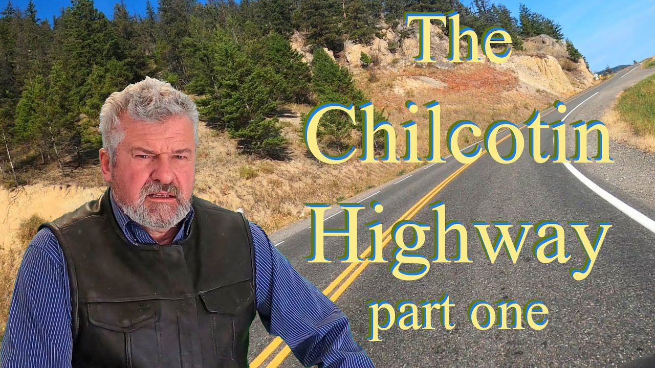 The Chilcotin Highway, Part One