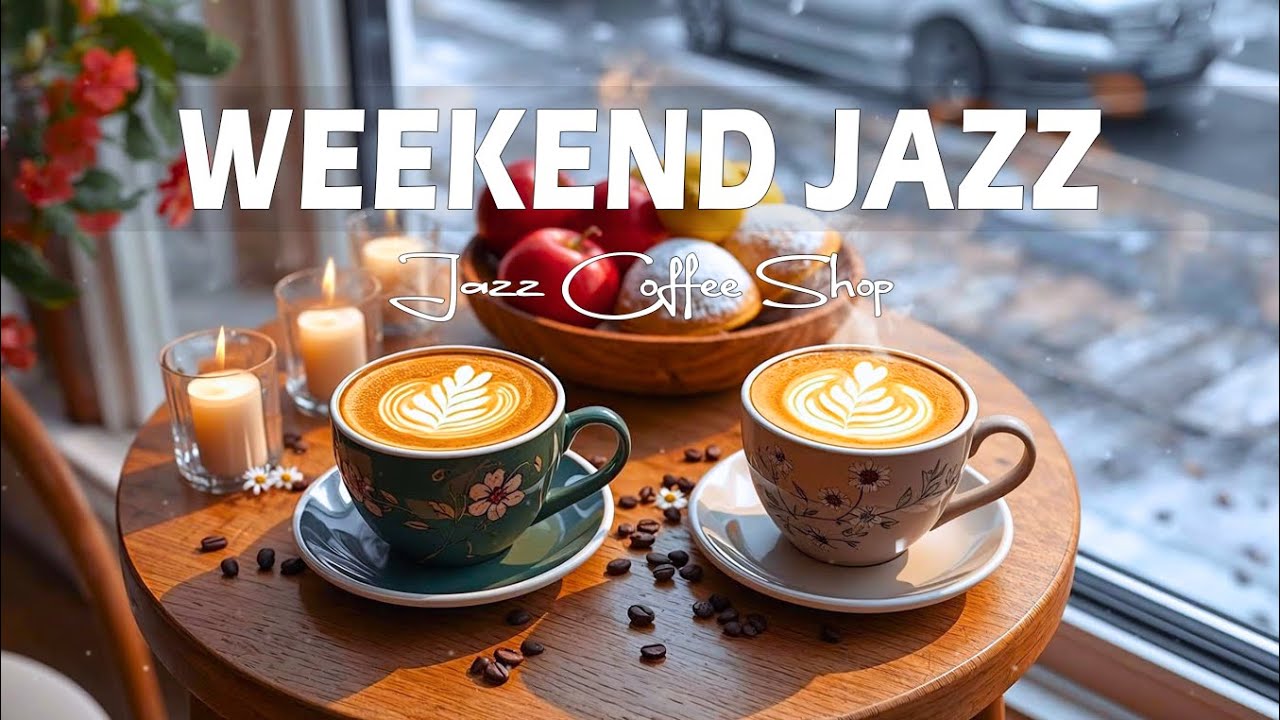 Weekend Morning Jazz - Relaxing Bossa Nova Jazz & Soft Coffee Jazz Music for Joyful, Great Moods